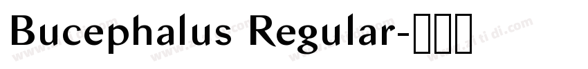 Bucephalus Regular字体转换 Bucephalus Regular字体转换